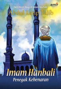Imam Hanbali penegak kebenaran