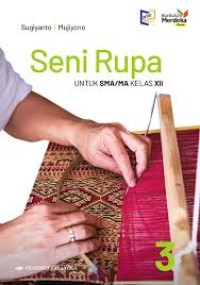 Image of Seni rupa untuk SMA/MA kelas XII kurikulum merdeka revisi