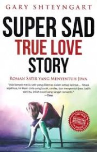 Image of Super sad true love story : roman satir yang menyentuh jiwa